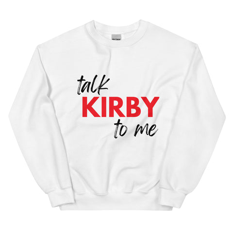 Talk Kirby to Me Sweatshirt